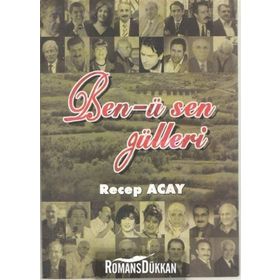 Ben-ü Sen Gülleri - Recep Acay