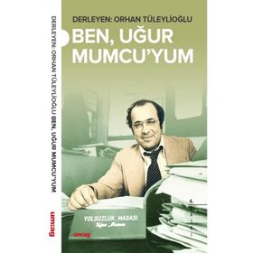 BEN, UĞUR MUMCU'YUM - ORHAN TÜLEYLİOĞLU