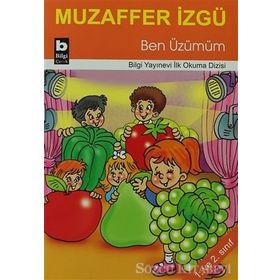 Ben Üzümüm - İlk Okuma Dizisi - Muzaffer İzgü