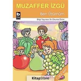 Ben Üzümüm - İlk Okuma Dizisi - Muzaffer İzgü