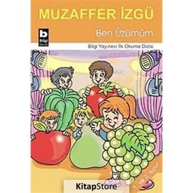 Ben Üzümüm - İlk Okuma Dizisi - Muzaffer İzgü
