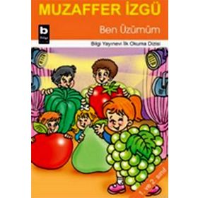 Ben Üzümüm - İlk Okuma Dizisi - Muzaffer İzgü