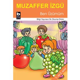 Ben Üzümüm - İlk Okuma Dizisi - Muzaffer İzgü