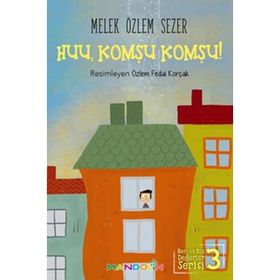 Ben Ve Biz Değerler Serisi 3 Huu, Komşu Komşu - Melek Özlem Sezer