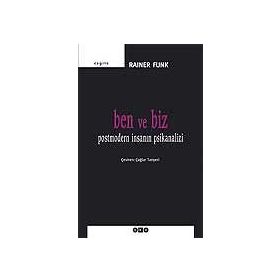BEN VE BIZ POSTMODERN İNSANIN PSIKANALIZI - RAINER FUNK