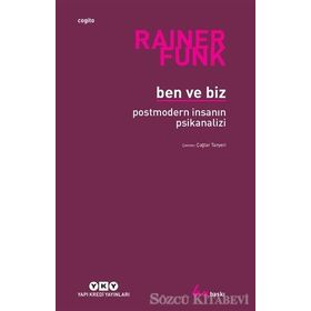 BEN VE BIZ POSTMODERN İNSANIN PSIKANALIZI - RAINER FUNK