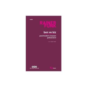 BEN VE BIZ POSTMODERN İNSANIN PSIKANALIZI - RAINER FUNK