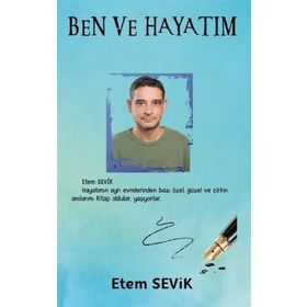 Ben ve Hayatım - Etem Sevik