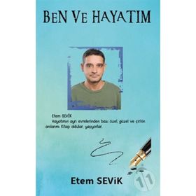 Ben ve Hayatım - Etem Sevik