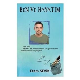 Ben ve Hayatım - Etem Sevik
