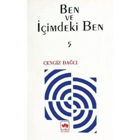 BEN VE İÇİMDEKİ BEN YANSILAR´DAN KALANLAR 5 - CENGIZ DAĞCI