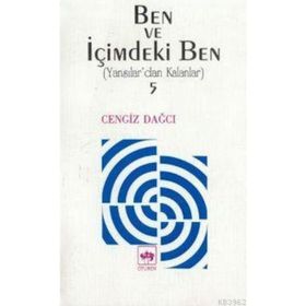 BEN VE İÇİMDEKİ BEN YANSILAR´DAN KALANLAR 5 - CENGIZ DAĞCI