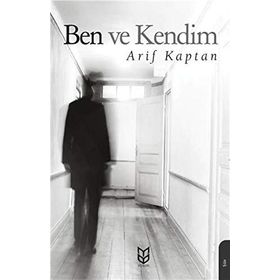 Ben... Ve Kendim... - Etem Çalışkan