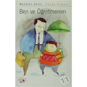 BEN VE ÖĞRETMENİM - MEHMET GÜLER