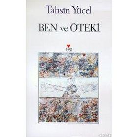 Ben ve Öteki - Tahsin Yücel