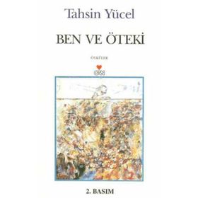 Ben ve Öteki - Tahsin Yücel