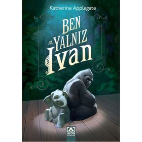 Ben, Yalnız Ivan - Katherine Applegate