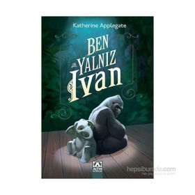 Ben, Yalnız Ivan - Katherine Applegate
