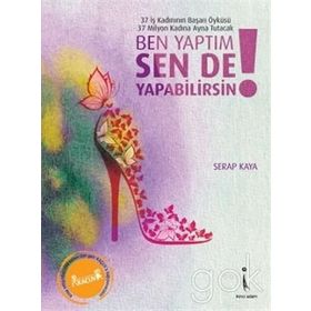 BEN YAPTIM SEN DE YAPABILIRSIN! - SERAP KAYA