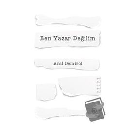 Ben Yazar Değilim - Anıl Demirci