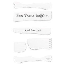 Ben Yazar Değilim - Anıl Demirci