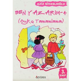 BEN YAZARIM 4 ÖYKÜ TAMAMLAMA 3. SINIF - AZIZ SIVASLIOĞLU