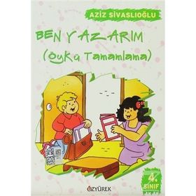 BEN YAZARIM 4 ÖYKÜ TAMAMLAMA 3. SINIF - AZIZ SIVASLIOĞLU