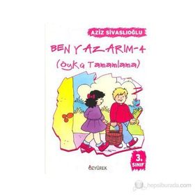BEN YAZARIM 4 ÖYKÜ TAMAMLAMA 3. SINIF - AZIZ SIVASLIOĞLU