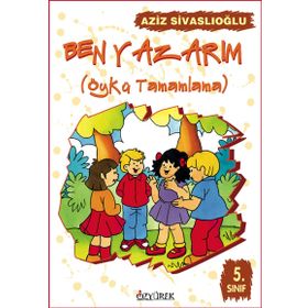 Ben Yazarım 5. Sınıf Öykü Tamamlama - Aziz Sivaslıoğlu
