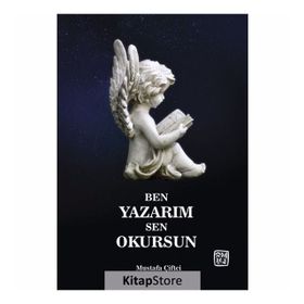 Ben Yazarım Sen Okursun - Mustafa Çiftci