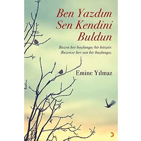 Ben Yazdım Sen Kendini Buldun Emine Yılmaz