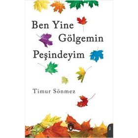 Ben Yine Gölgemin Peşindeyim Dorlion Yayınları