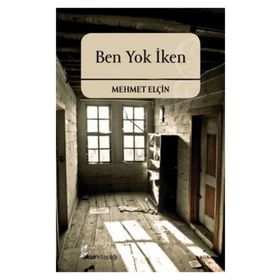 BEN YOK İKEN - MEHMET ELÇİN