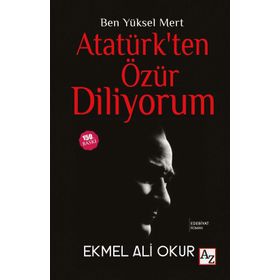 Ben Yüksel Mert Atatürk’ten Özür Diliyorum - Ali Emel Okur
