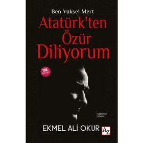 Ben Yüksel Mert Atatürk’ten Özür Diliyorum - Ali Emel Okur