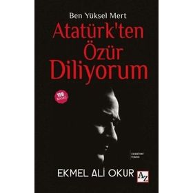 Ben Yüksel Mert Atatürk’ten Özür Diliyorum - Ali Emel Okur