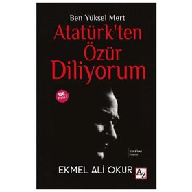 Ben Yüksel Mert Atatürk’ten Özür Diliyorum - Ali Emel Okur