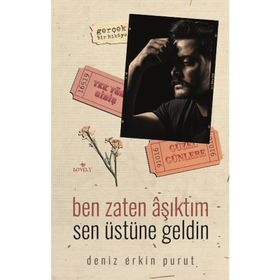 Ben Zaten Aşıktım Sen Üstüne Geldin - Deniz Erkin Purut