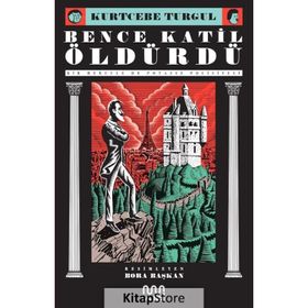 Bence Katil Öldürdü - Bir Hercule de Potasse Polisiyesi - Kurtcebe Turgul