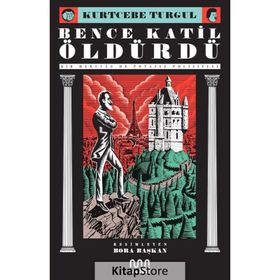Bence Katil Öldürdü - Bir Hercule de Potasse Polisiyesi - Kurtcebe Turgul