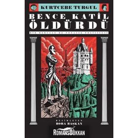 Bence Katil Öldürdü - Bir Hercule de Potasse Polisiyesi - Kurtcebe Turgul