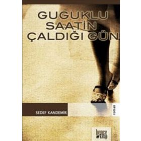Bencekitap Guguklu Saatin Çaldığı Gün
