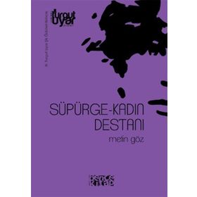 Bencekitap Süpürge-Kadın Destanı