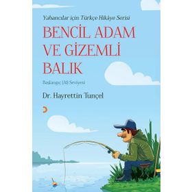 Bencil Adam ve Gizemli Balık - Hayrettin Tunçel