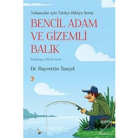 Bencil Adam ve Gizemli Balık - Hayrettin Tunçel