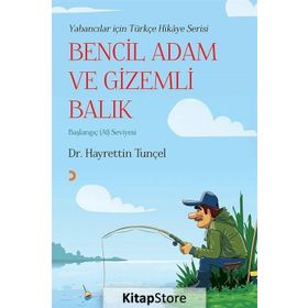 Bencil Adam ve Gizemli Balık - Hayrettin Tunçel