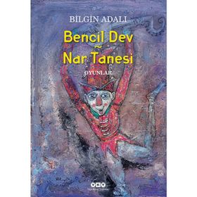 Bencil Dev - Nar Tanesi - Bilgin Adalı