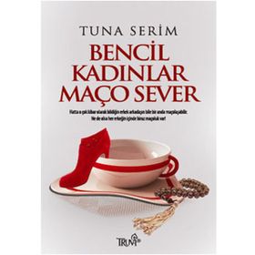 BENCIL KADINLAR MAÇO SEVER - TUNA SERIM