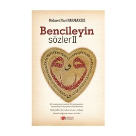 Bencileyin Sözler 2 - Mehmet Nuri Parmaksız