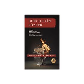 Bencileyin Sözler Mehmet Nuri Parmaksız